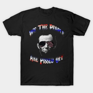 We The People Are Pissed Off T-Shirt